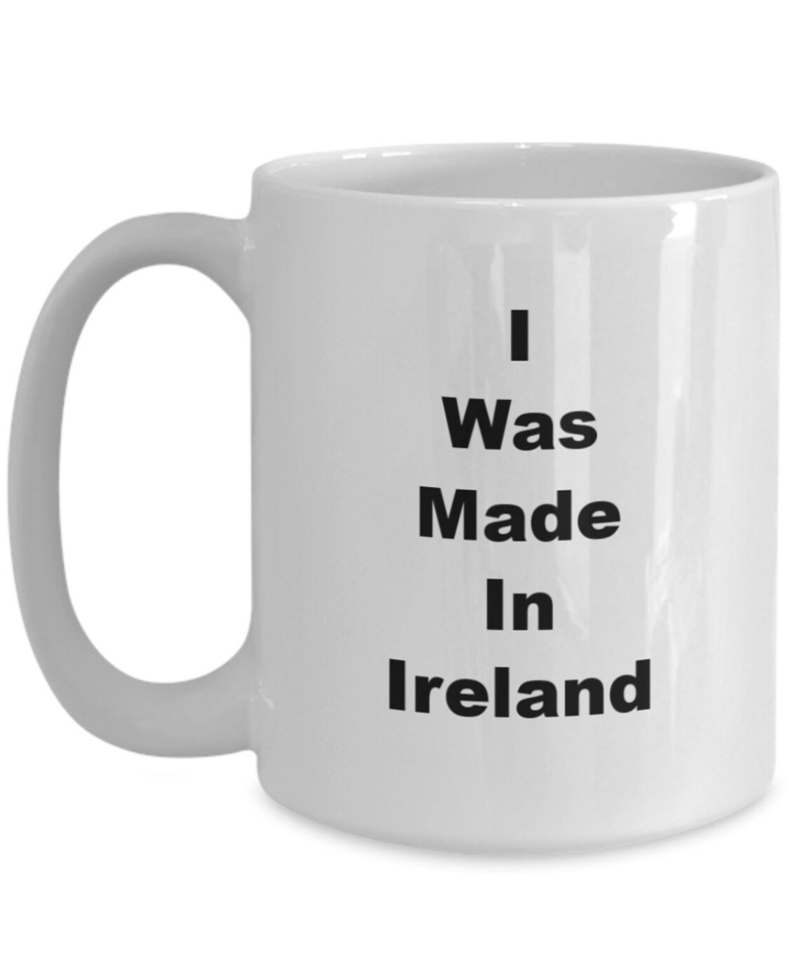 Ireland Mug Gift for Irish Friend I Was Made in Ireland Mug Etsy