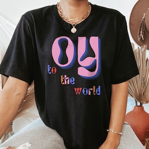 Oy to the World Shirt Love T-Shirt Hebrew Shirt Love Quote Jewish Shirt Israel Shirt Jewish Gift Hebrew T-Shirt Jewish Girl Israeli Shirt