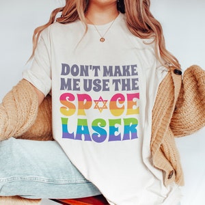 Jewish Space Laser Shirt Don’t Make Me Use The Space Lasers TShirt Funny LGBTQ Shirt Jewish Shirt Funny Gay Shirt Jewish Pride Tee Jew LGBTQ