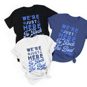 Personalized Funny Cruise Shirt Family We're Just Here To Rock The Boat Shirt Group Matching Cruise Shirt Travel Shirt Couples Cruise Shirt