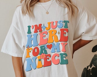 I am Here For My Niece Shirt Nephew Tee Matching Auntie Shirt Personalized Auntie Shirt Gift For New Aunt Retro Aunt To Be Shirt Aunt Gift