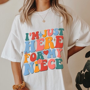 I am Here For My Niece Shirt Nephew Tee Matching Auntie Shirt Personalized Auntie Shirt Gift For New Aunt Retro Aunt To Be Shirt Aunt Gift
