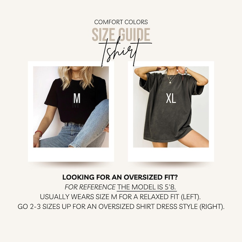 May include: Size guide for Comfort Colors t-shirts. The guide includes two images of models wearing different sizes, M and XL. Text on the image provides sizing information and suggests sizing up for an oversized fit. The model is 5'8.