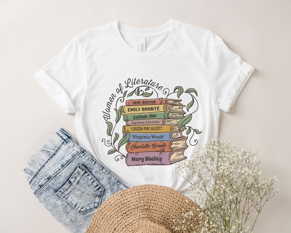 Women of Literature Shirt Feminism Gift Book Lover Shirt Poetry Lover Women Writers Empowerment Shirt Girl Writer Shirt Book Reading Shirt