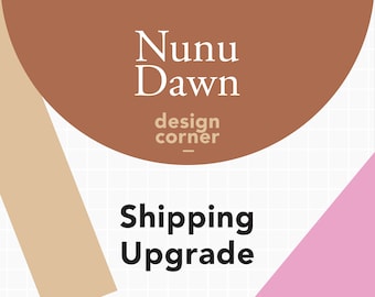 Shipping Upgrade for NunuDawn