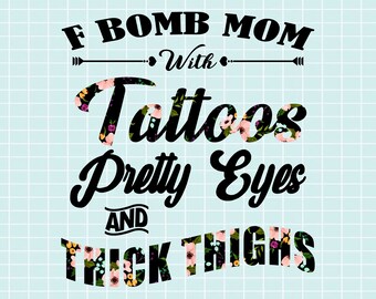 Free Free 226 F Bomb Mom With Tattoos Svg Free SVG PNG EPS DXF File