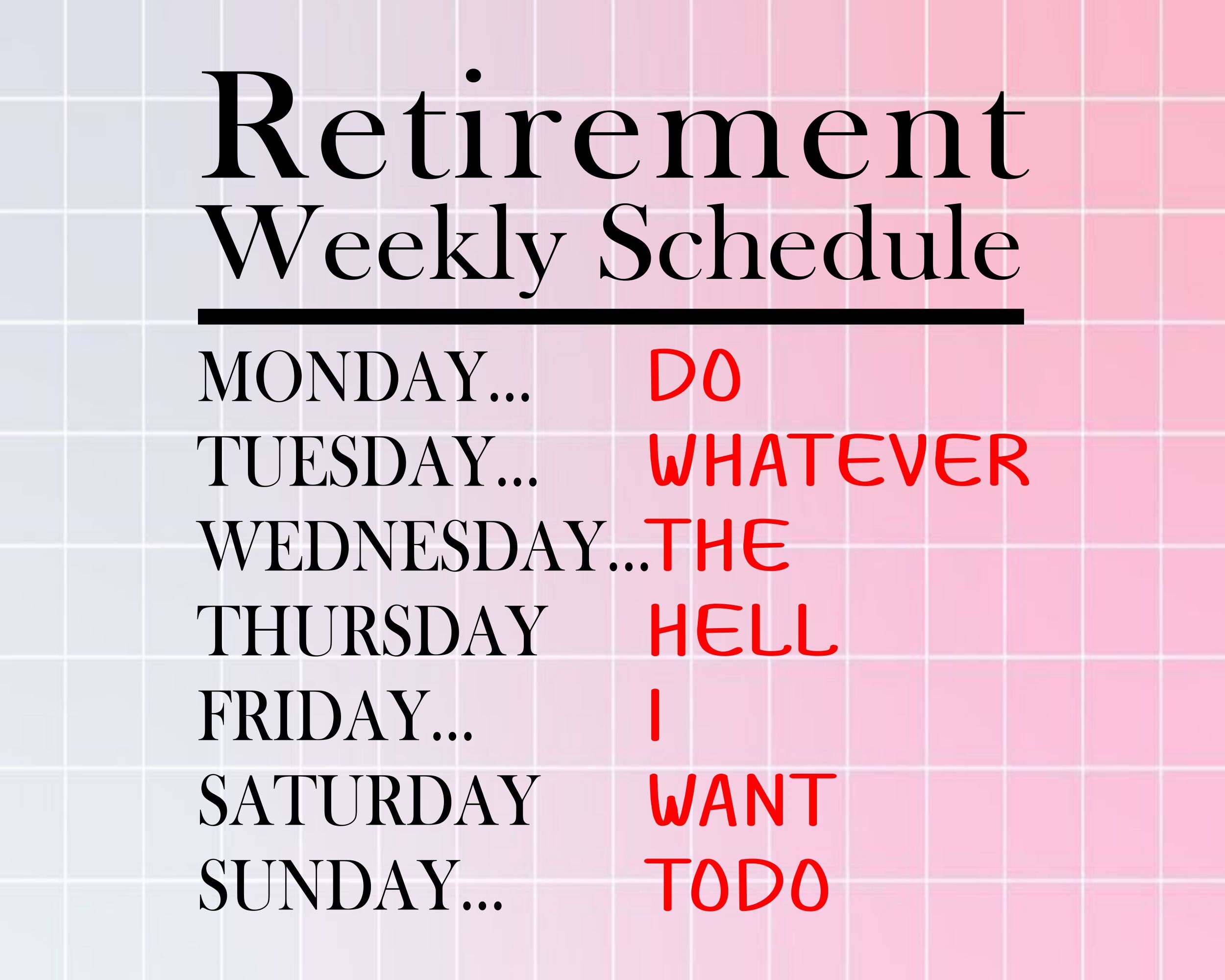 Retirement Weekly Schedule Funny Week Digital PNG File png eps Etsy