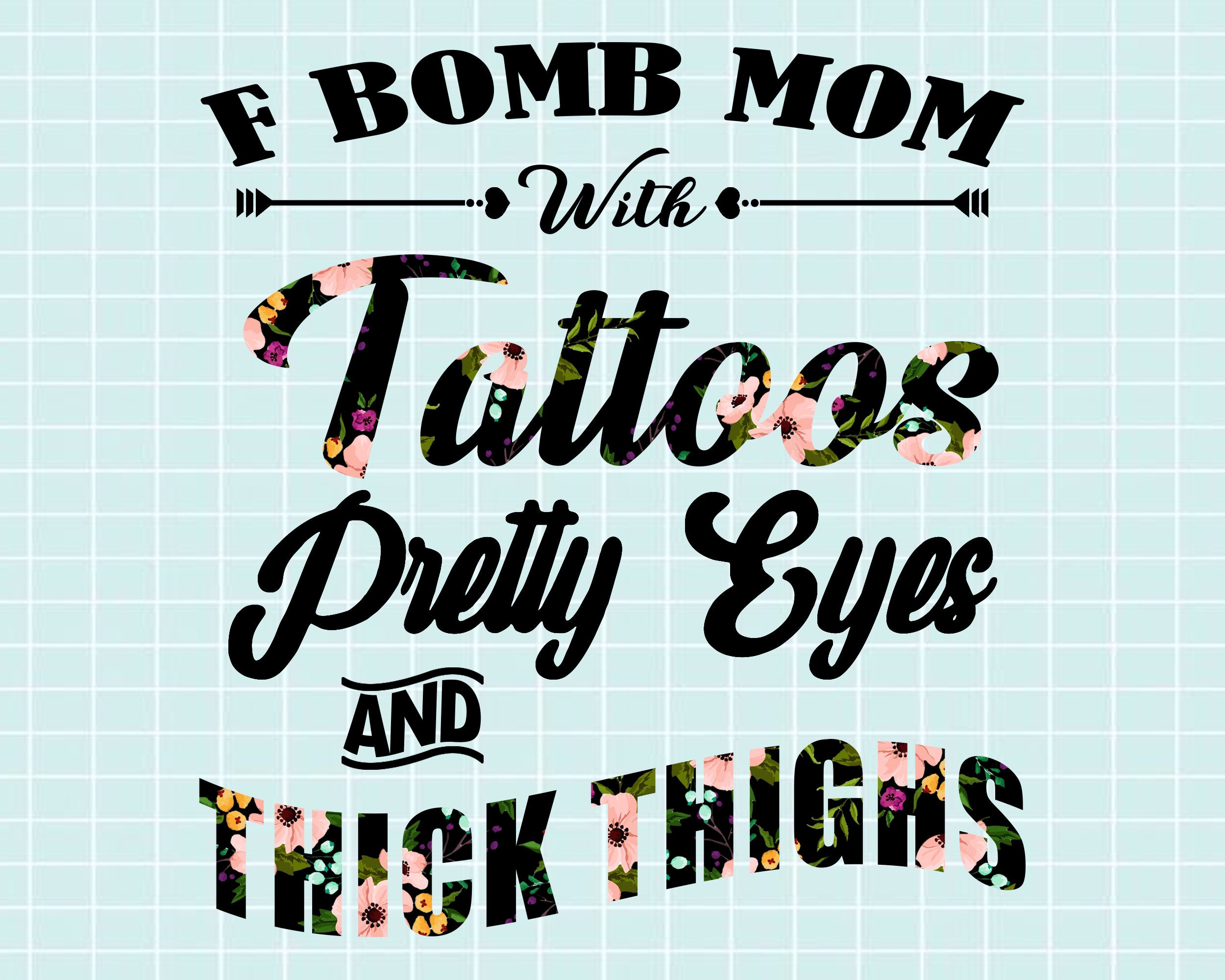 F Bomb Mom With Tattoos Svg F bomb mom with tattoos thick thighs pretty eyes Png SVG DXF | Etsy