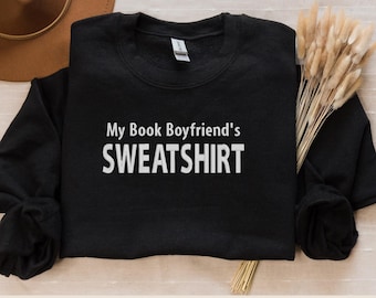 My Book Boyfriend Embroidered Sweatshirt, Crew Neck Sweatshirt