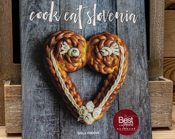 Cook Eat Slovenia | Recipes from all over Slovenia | Country with rich culinary history | For gourmands and food explorers | 215 pages