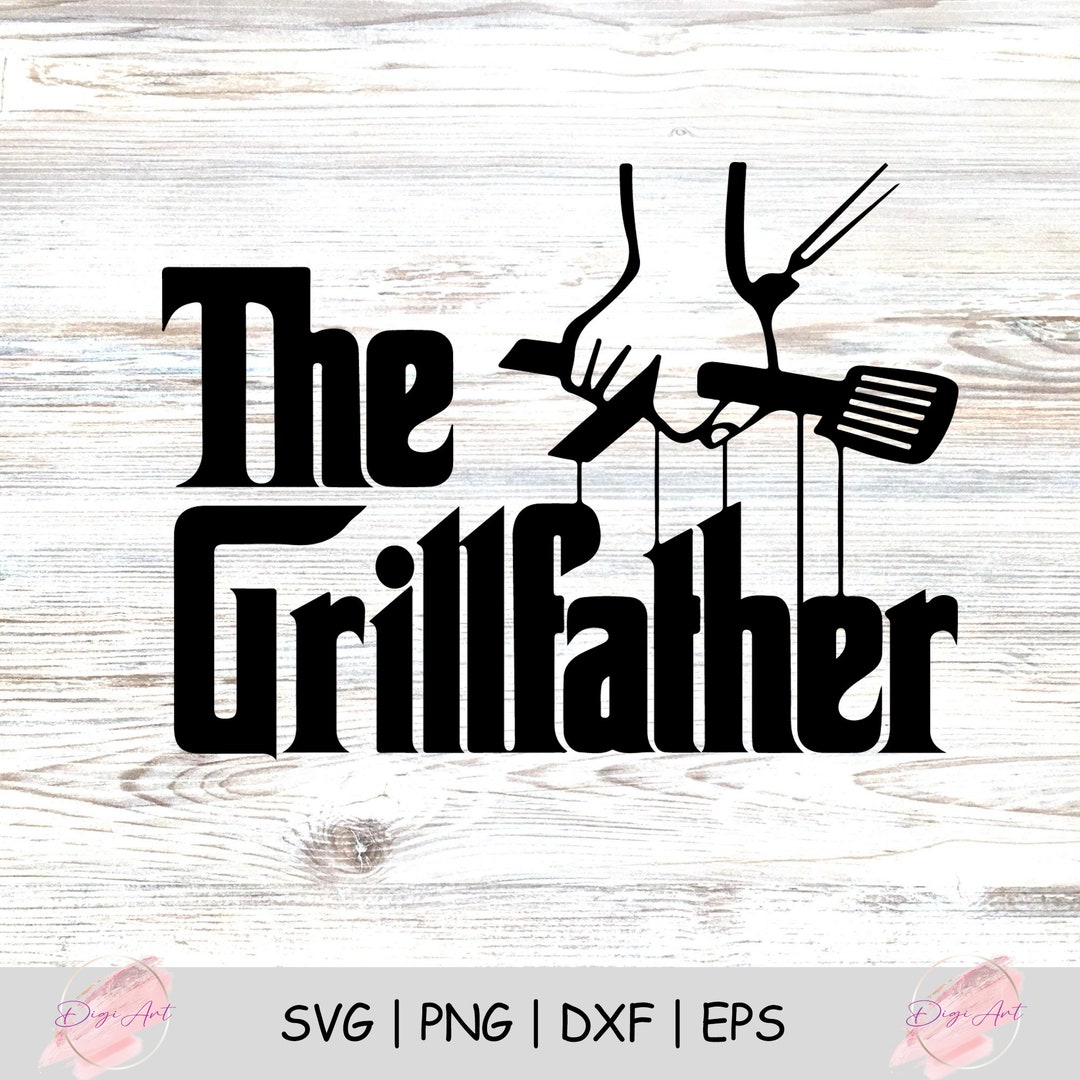 The Grillfather the Grillfather SVG SVG Instant Download Clipart Vector