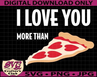 Día de San Valentín Te amo más que Pizza SVG Diseño para Cricuts y Silhouettes