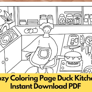 May include: A black and white coloring page featuring a duck wearing an apron and cooking in a kitchen. The duck is standing next to a stove with a pot on it. There are various kitchen items around the duck, including a cutting board, a knife, and a bowl. The coloring page is titled "Cozy Coloring Page Duck Kitchen Instant Download PDF".