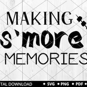Camping svg, Smores svg, Making Smore Memories svg, Travel svg, Smore Station svg, Summer svg, Campfire svg, S’more png svg Files for Cricut