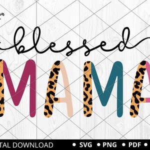 Gesegnete Mama SVG, Png, Leopard Mama Shirt, Mama Leben, Mama Zitat SVG, beste Mama SVG, Dateien für Cricut Silhouette, sofortiger digitaler Download