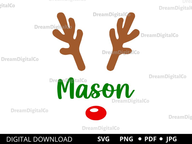 May include: A digital download of a reindeer antler design with the name Mason in green text and a red nose. The design is perfect for creating personalized Christmas crafts.