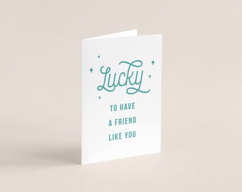 Lucky to have a friend like you | Girlfriends and Friends | INSTANT DOWNLOAD | Friendship Blank Inside Card | 5” x 7” Card