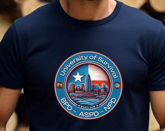 University of Survival BPD ASPD NPD, Bi-Polar Disorder, Anti-Social Personality Disorder, Narcissistic Personality Disorder shirt, Survivor