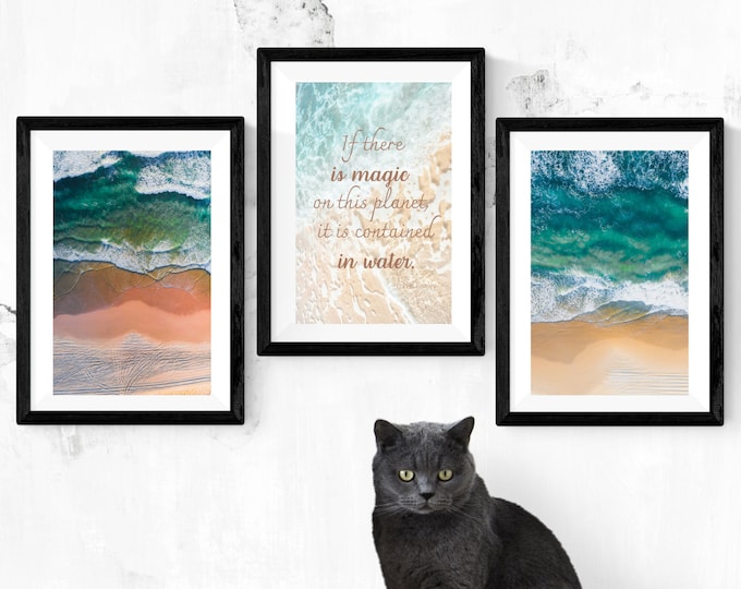If there is magic on this planet, it is contained in water. Digital Download Art Prints-Set of 3 with two color options for wording on quote