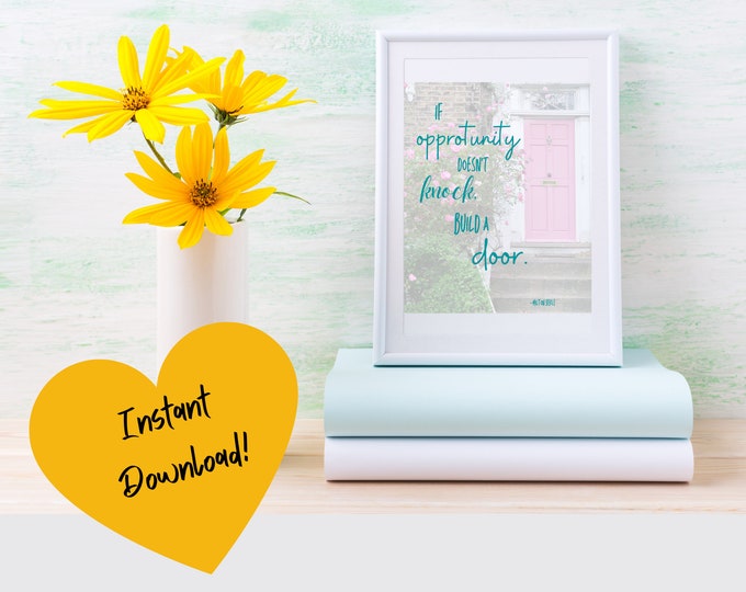 Build A Door, Printable Art, Motivational Quote, Inspiring Saying, Wall Decor, Digital Art, Girly Art