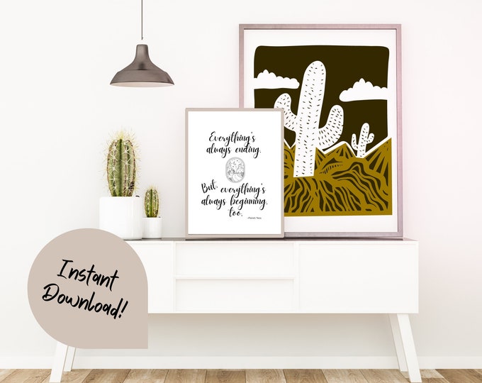 Everything's Ending and Beginning, Printable Art, Digital Print, Motivational Quote, Black ink, Home Decor, Graduation decoration, Fun