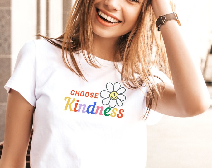Choose Kindness With Flower T-shirt, Positive Vibes Tee, Kindness Shirt, Positive Shirt, Sarcastic Tee, Flower Shirt, Gift For Her, Comfy T
