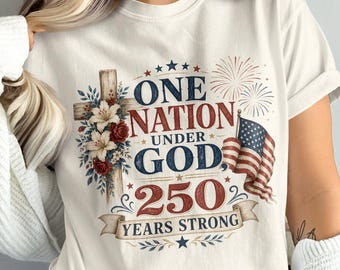 One Nation Under God 250 Years Strong Patriotic T-Shirt | Christian American Comfort Colors Tee, Vintage USA Flag Faith Heritage Gift Idea