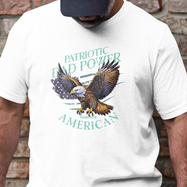 Patriotic Dad Power T-Shirt, Proud to be American, Eagle Graphic Tee, USA Pride Apparel