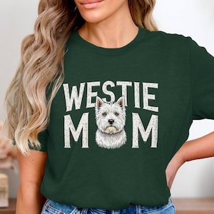 Westie Mom Shirt, Dog Lover Shirt For Women, Mothers Day Gift, Mom Gift, Cute Dog Mom Shirt, Westie Dog Shirt, Westie Lovers Gift