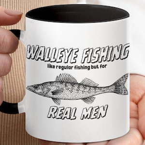 Walleye Fishing Mug, Real Men Angler Gift, Fish Lover Present, Funny Fishing Coffee Mug, Outdoorsman Gift Idea, Walleye Fisherman Mug