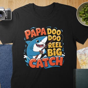 Papa Doo Doo Reel Big Catch T-Shirts, Shark Fishing T Shirts, Fathers Day Shirts, Fun Dad Shirts, Gift Ideas