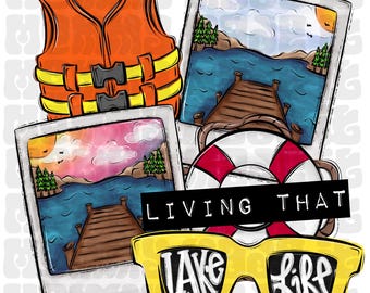 Living that lake life Design, summer LAKE Png, Sublimation, Digital Download