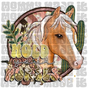 Hold Your Horses PNG Transparent Digital Download - Horse Design for Sublimation, DTF, Stickers & Etc. Equestrian Animal Lovers Design