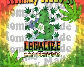 MMI - Legalize Marijuana  ~ PNG Sublimation Digital Download Mommy Made It MMI