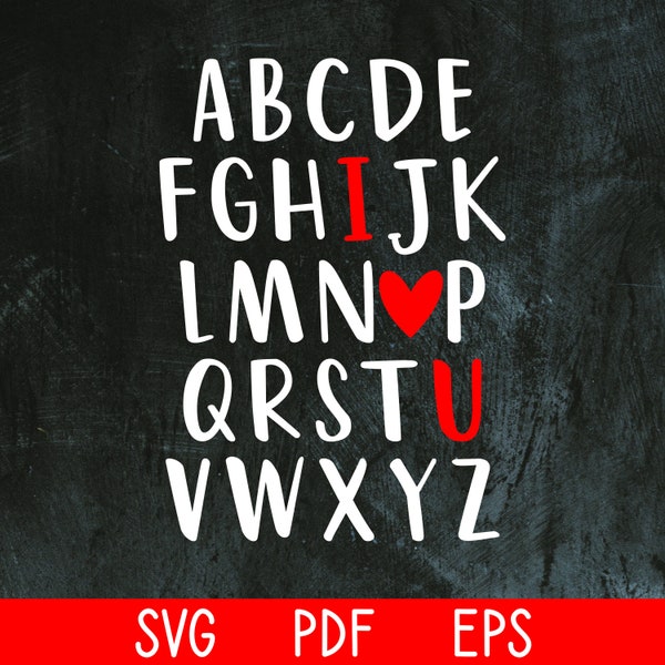 Alphabet I Love You SVG, Valentine's Day Shirt, Valentine's Day EPS/PDF, I Heart You