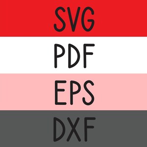 May include: A graphic with the words SVG, PDF, EPS, and DXF in black text on a red, white, pink, and gray background.