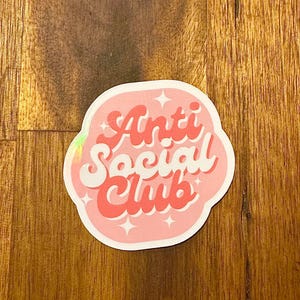 Anti Social Club Holographic Sticker | Cute Pink Stickers For Socially Anxious Introverted Girlies | Antisocial Homebody Introvert Decal
