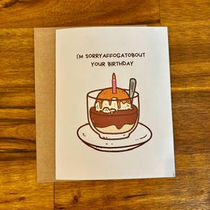 I'm Sorry Affogatobout Your Birthday Belated Birthday Card l Cute Apology Espresso Card l Coffee Caffeine Cafe Affogato Pun Birthday Card