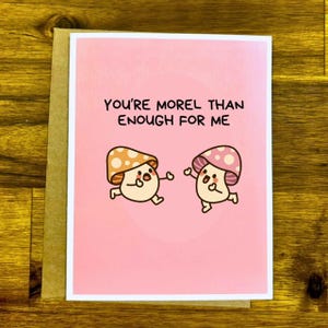 You're Morel Than Enough Greeting Card l Cute Pink Toadstool Pun Blank Inside l Funny Mushroom Card For Anniversary Birthday Valentine's Day