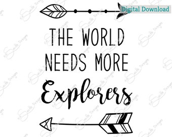 The World Needs More Explorers/ Digital Cut File/ laser cut / Cricut/ Silhouette/ vector graphic/ cutting machine/ instant download