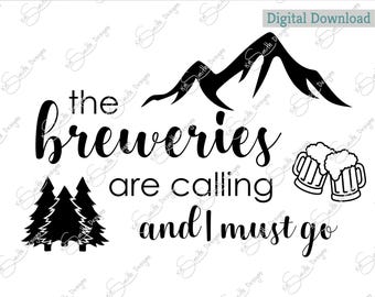 The Breweries are Calling and I Must Go/ Digital Cut File/ laser cut / Cricut/ Silhouette/ vector graphic/ cutting machine/ instant download