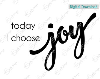 today I choose JOY/ Digital Cut File/ laser cut / Cricut/ Silhouette/ vector graphic/ cutting machine/ instant download/ inspirational