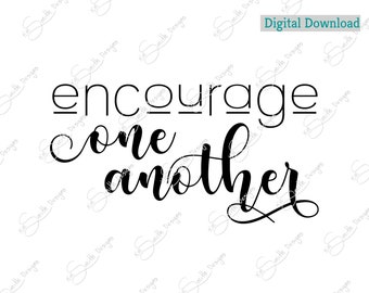 Encourage One Another SVG Cut File, Inspirational Vector Graphic (Digital Download)