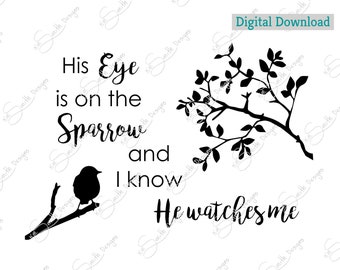 His Eye Is On The Sparrow Cut File (svg, png, dxf, eps) (Digital Download)