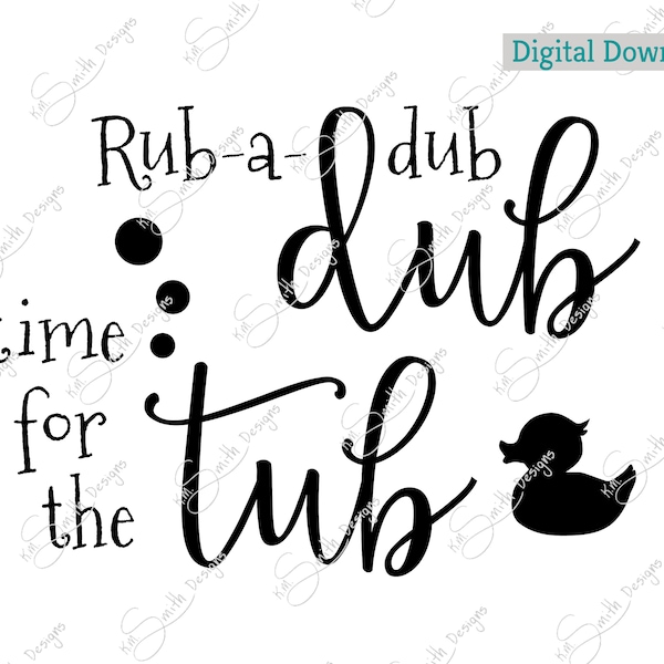 Rub-a-dub-dub time for the tub/ Digital Cut File/ laser cut / Cricut/ Silhouette/ vector graphic/ cutting machine/ instant download