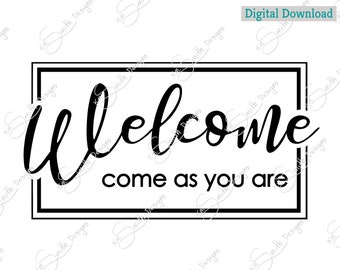 Welcome Come As You Are Cut File (svg, png, dxf, eps)