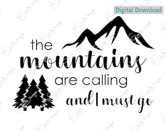 The Mountains are Calling and I Must Go/ Digital Cut File/ laser cut / Cricut/ Silhouette/ vector graphic/ cutting machine/ instant download