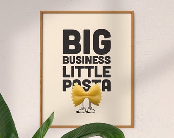 Big Pasta Business | Pasta print for kitchen or living room