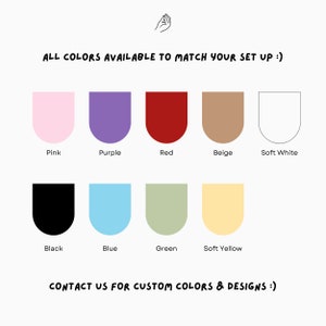 May include: A chart showing 10 different color options for a product. The colors are: pink, purple, red, beige, soft white, black, blue, green, soft yellow. The text "ALL COLORS AVAILABLE TO MATCH YOUR SET UP :)" is at the top of the chart. The text "CONTACT US FOR CUSTOM COLORS & DESIGNS :)" is at the bottom of the chart.