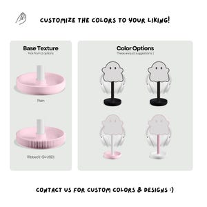 May include: A customizable headphone stand shaped like a ghost. The stand has a plain or ribbed base and comes in a variety of colors. The text "Customize the colors to your liking!" is at the top of the image. The text "Base Texture" and "Color Options" are in the image. The text "Pick from 2 options" is below "Base Texture". The text "These are just suggestions :)" is below "Color Options". The text "Contact us for custom colors & designs :)" is at the bottom of the image.